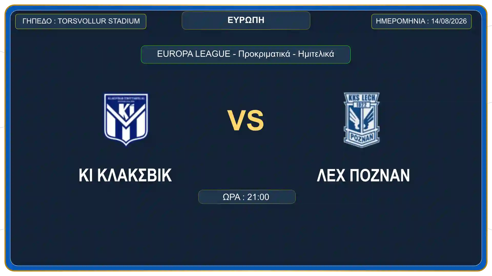 Κλάκσβικ εναντίον Λεχ Πόζναν κάρτα αγώνα με σήματα ομάδων, ώρα και διοργάνωση